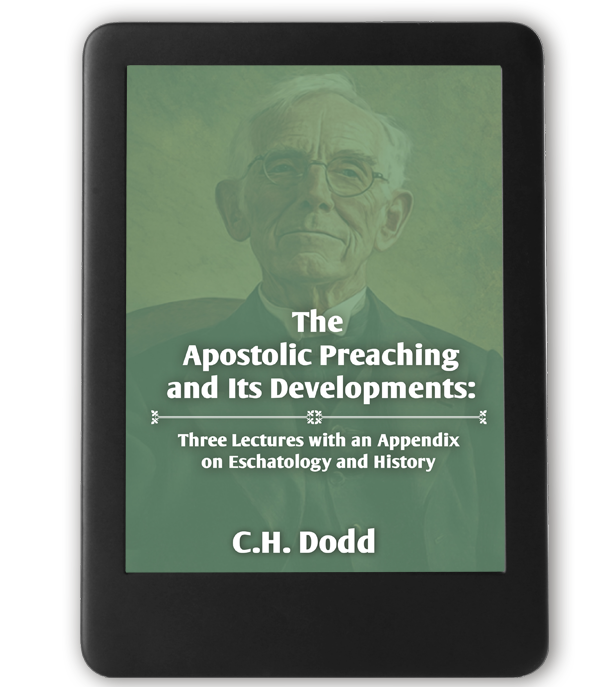 A book entitled The Apostolc Preaching and it's developments by C.H. Dodd
